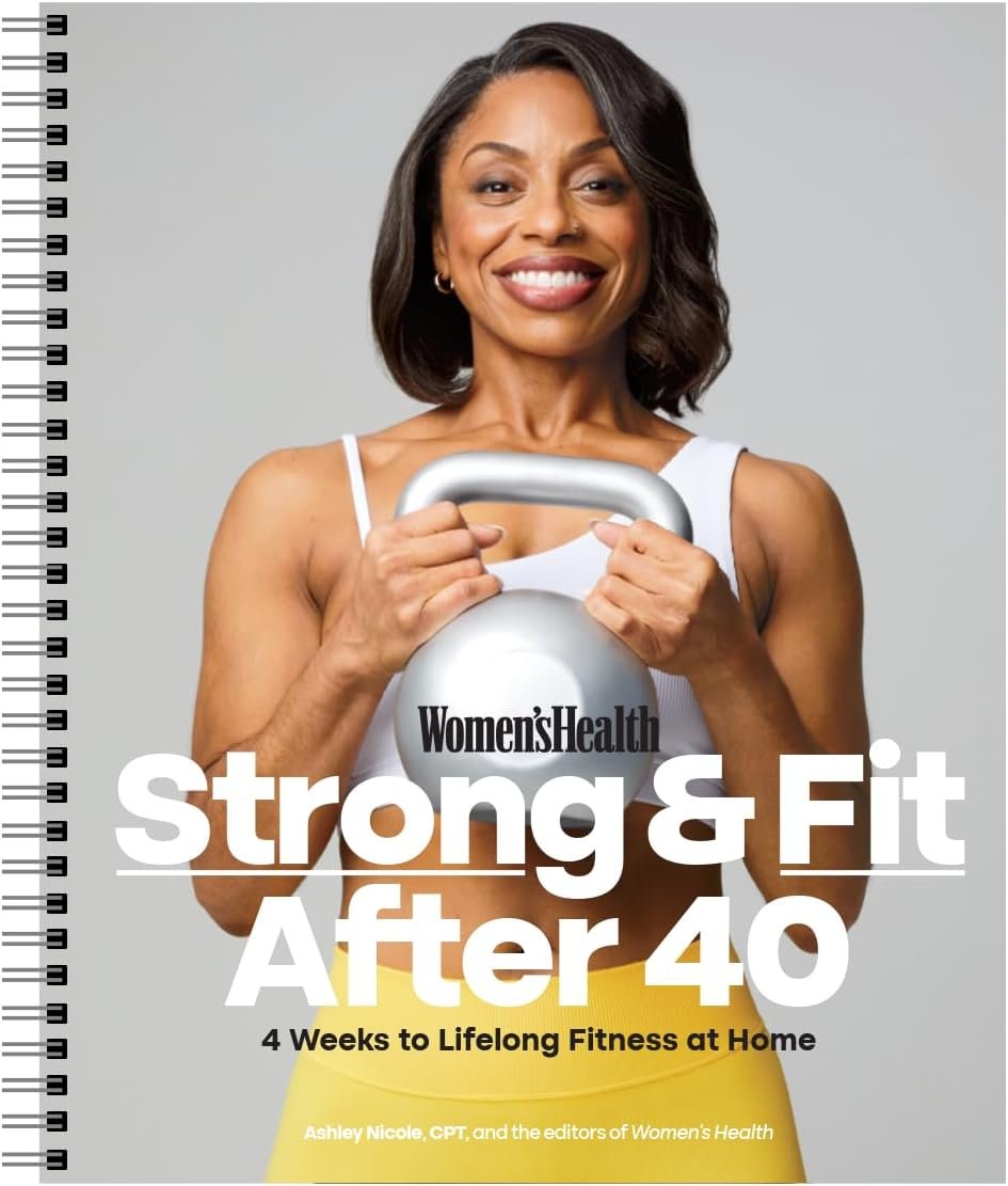 Women’s Health Strong & Fit After 40: 4 Weeks to Lifelong Fitness at Home