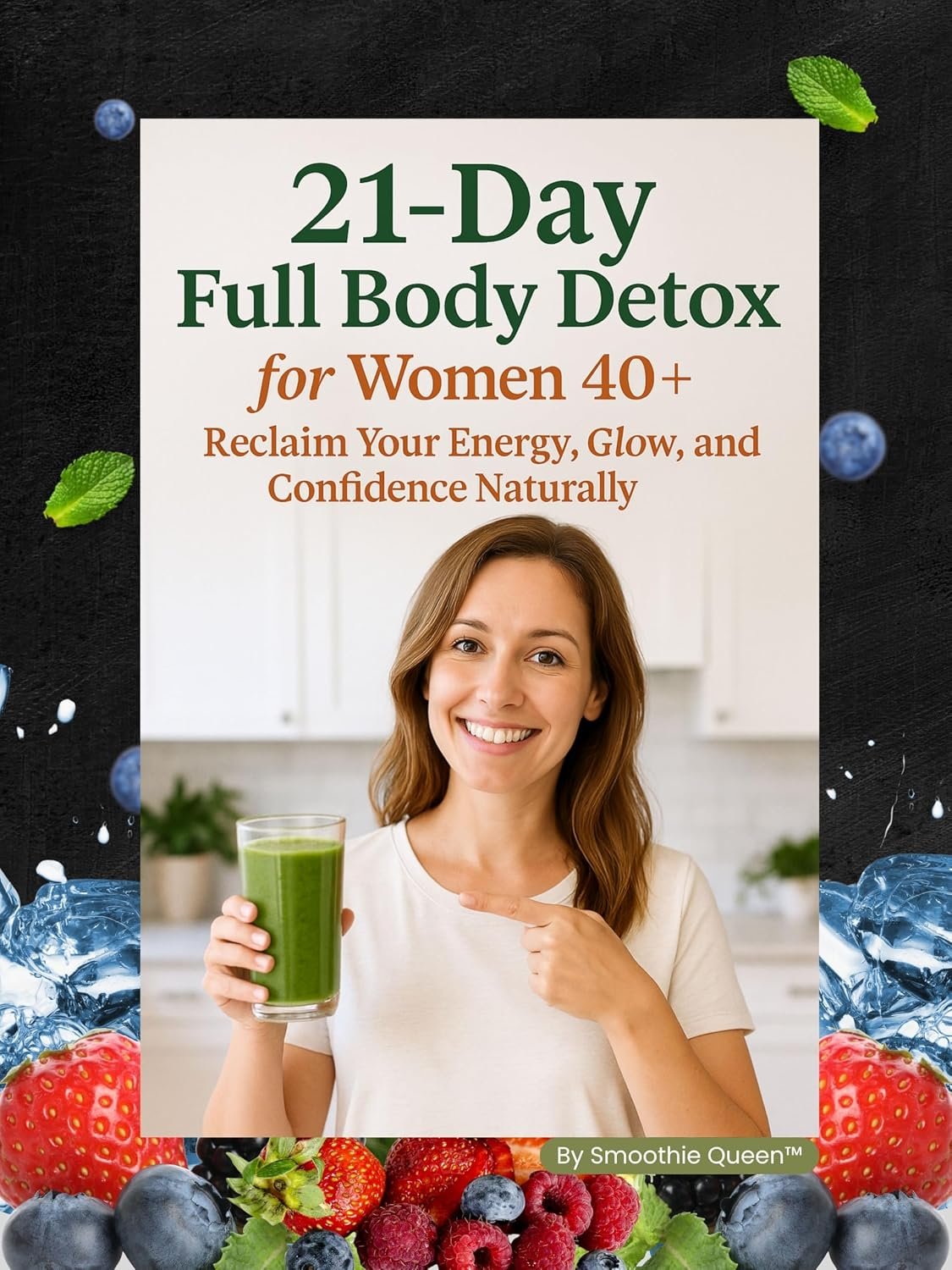 21-Day Full Body Detox for Women 40+: Reclaim Your Energy, Glow, and Confidence Naturally